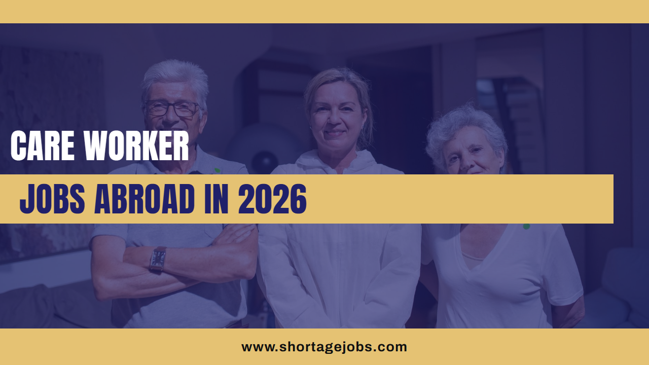 Care Worker Jobs Abroad in 2026: What Is Actually Open