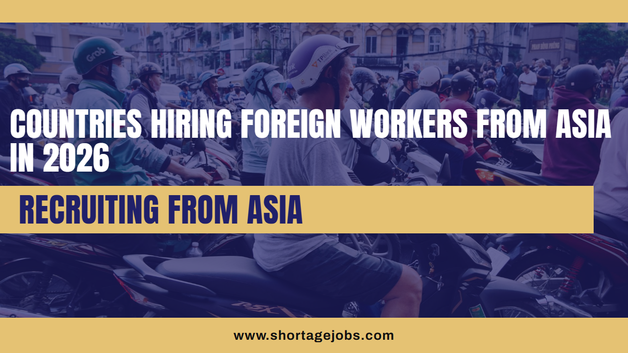 Countries Hiring Foreign Workers From Asia in 2026