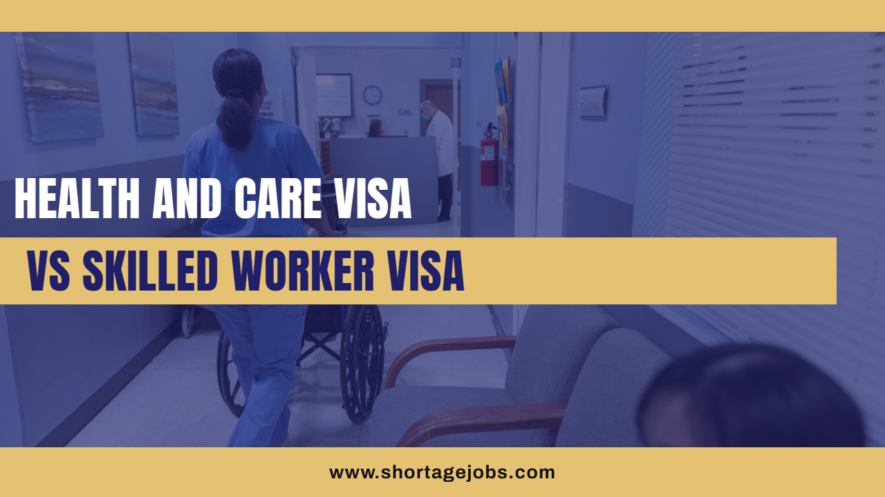 Health and Care Visa vs Skilled Worker Visa in 2026